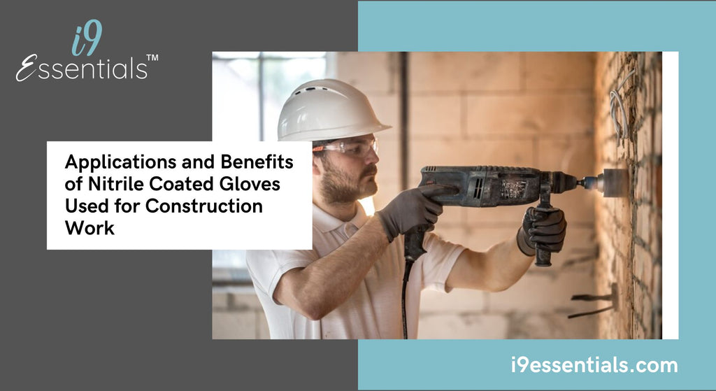 Applications and Benefits of Nitrile Coated Gloves Used for Construction Work